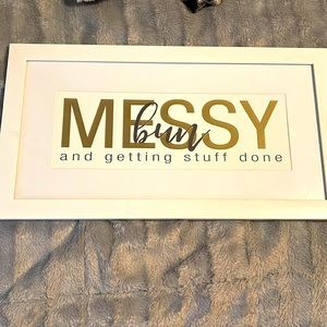 “Messy bun and getting stuff done” Room decor